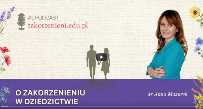 Nowy podcast dr. Anny Mazurek: „O zakorzenieniu w dziedzictwie”